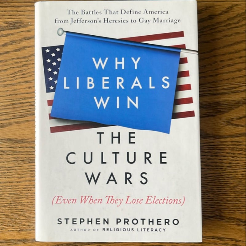 Why Liberals Win the Culture Wars (Even When They Lose Elections)