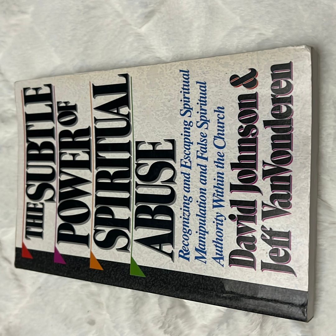 The Subtle Power of Spiritual Abuse