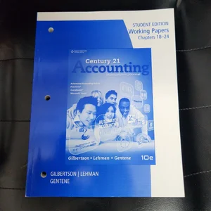 Working Papers, Chapters 18-24 for Gilbertson/Lehman's Century 21 Accounting: Multicolumn Journal, 10th
