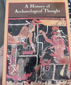 A History of Archaeological Thought