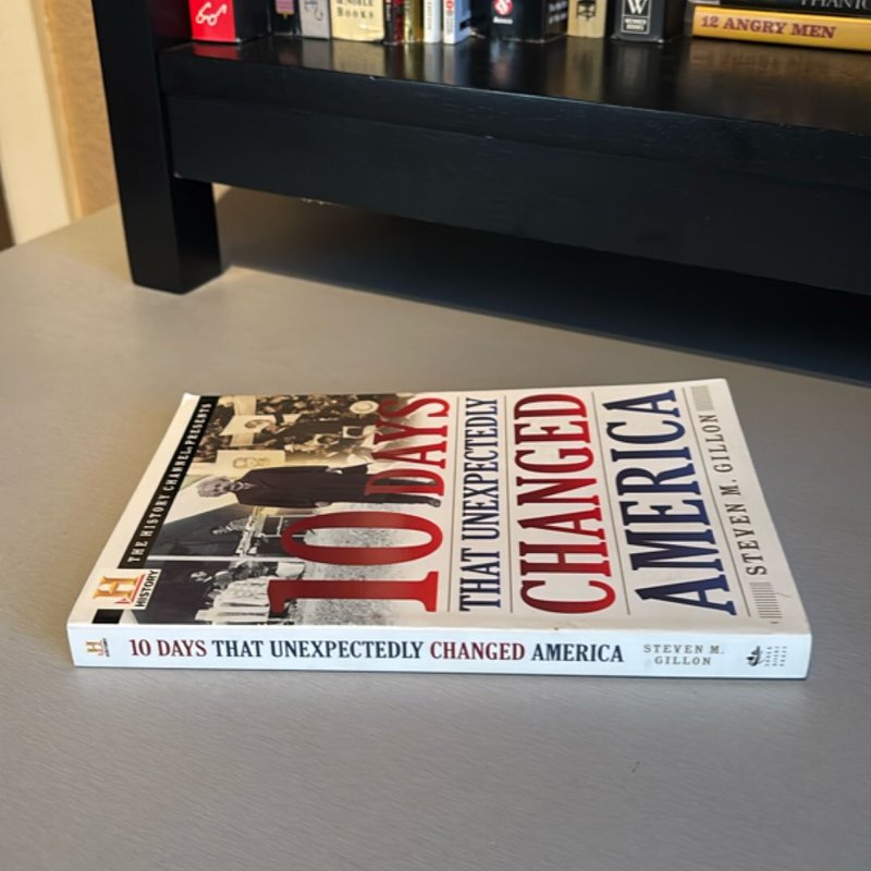10 Days That Unexpectedly Changed America