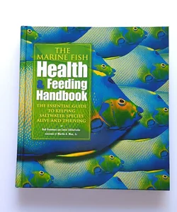 The Marine Fish Health and Feeding Handbook