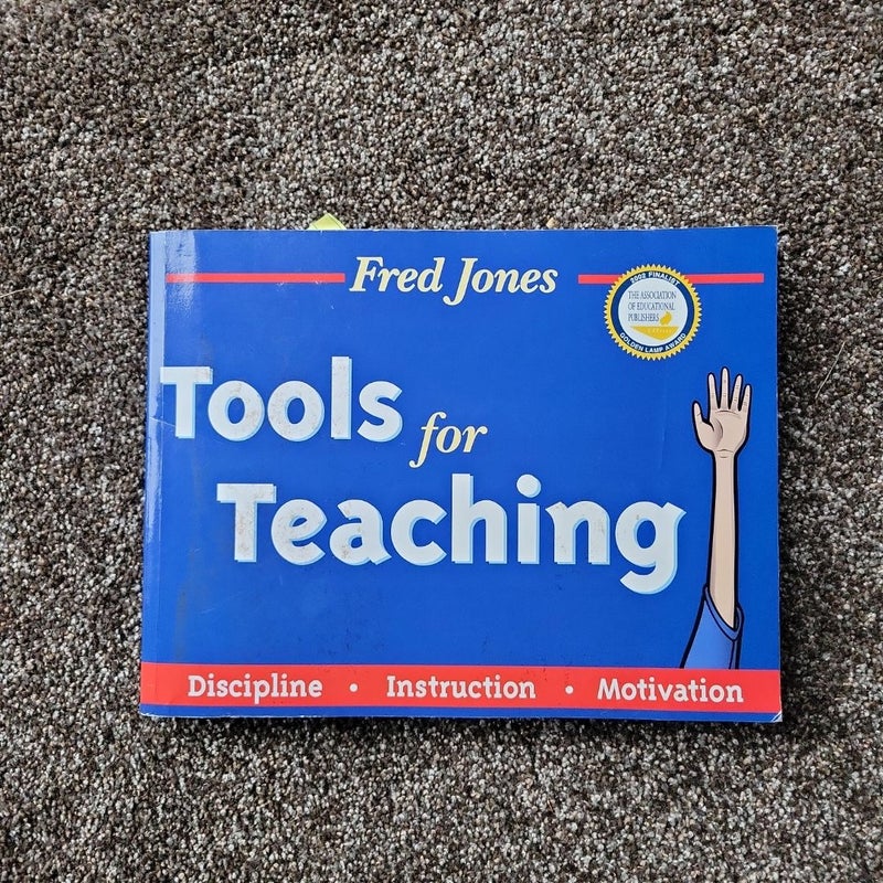 Fred Jones' Tools for Teaching - Discipline - Instruction - Motivation