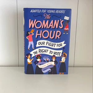 The Woman's Hour (Adapted for Young Readers)