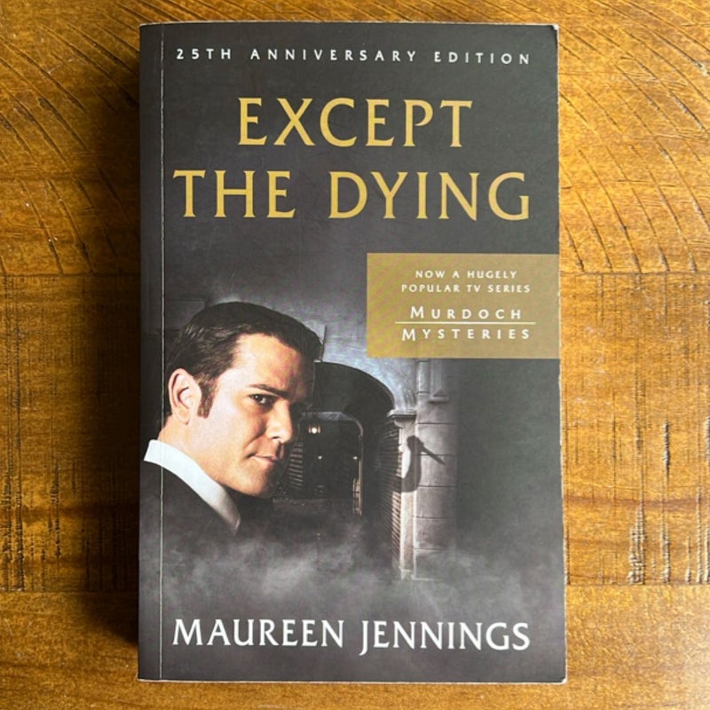Except the Dying : Murdoch Mysteries