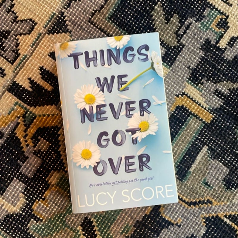 Things We Never Got Over