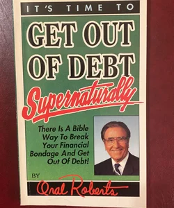 It’s Time to Get Out of Debt Supernaturally 