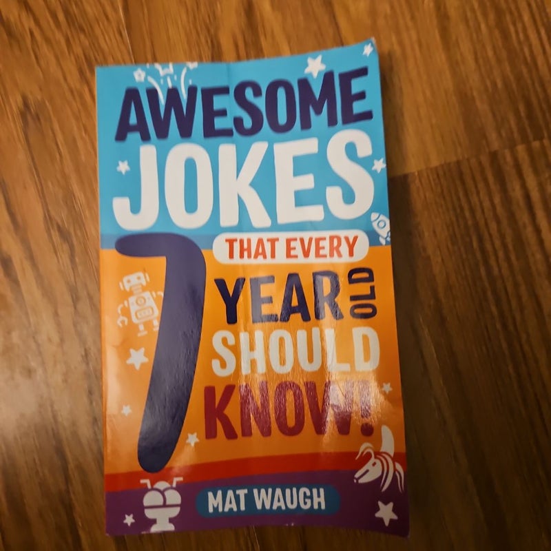 Awesome Jokes That Every 7 Year Old Should Know!