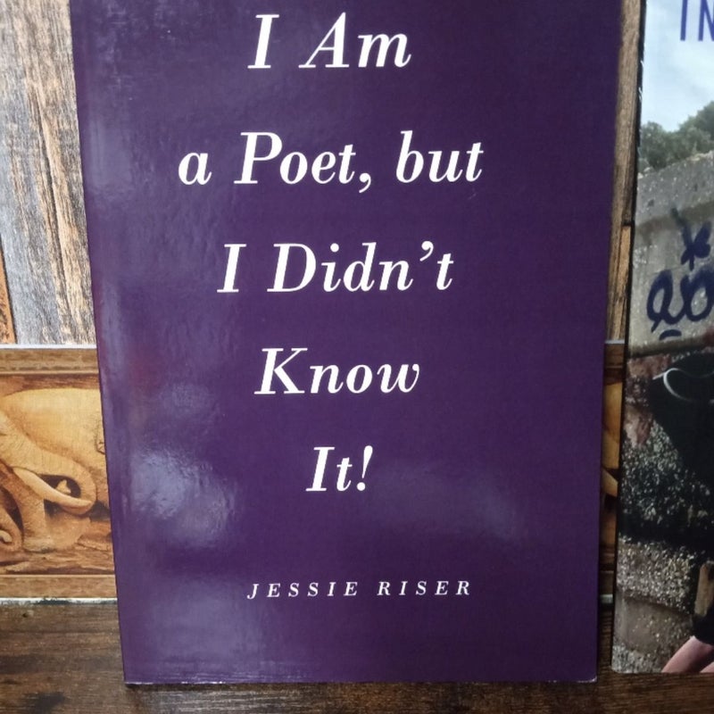 I Am a Poet, but I Didn't Know It!