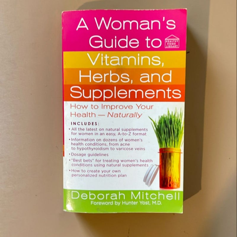 A Woman's Guide to Vitamins, Herbs, and Supplements