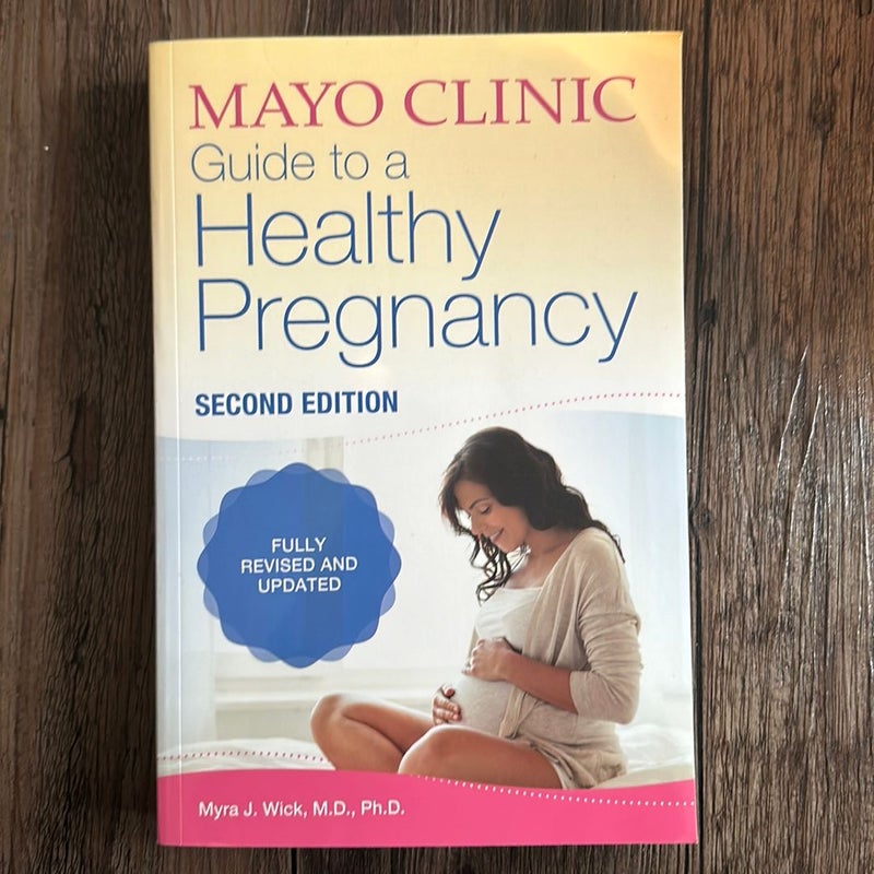 Mayo Clinic Guide to a Healthy Pregnancy