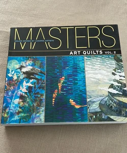 Masters: Art Quilts, Vol. 2