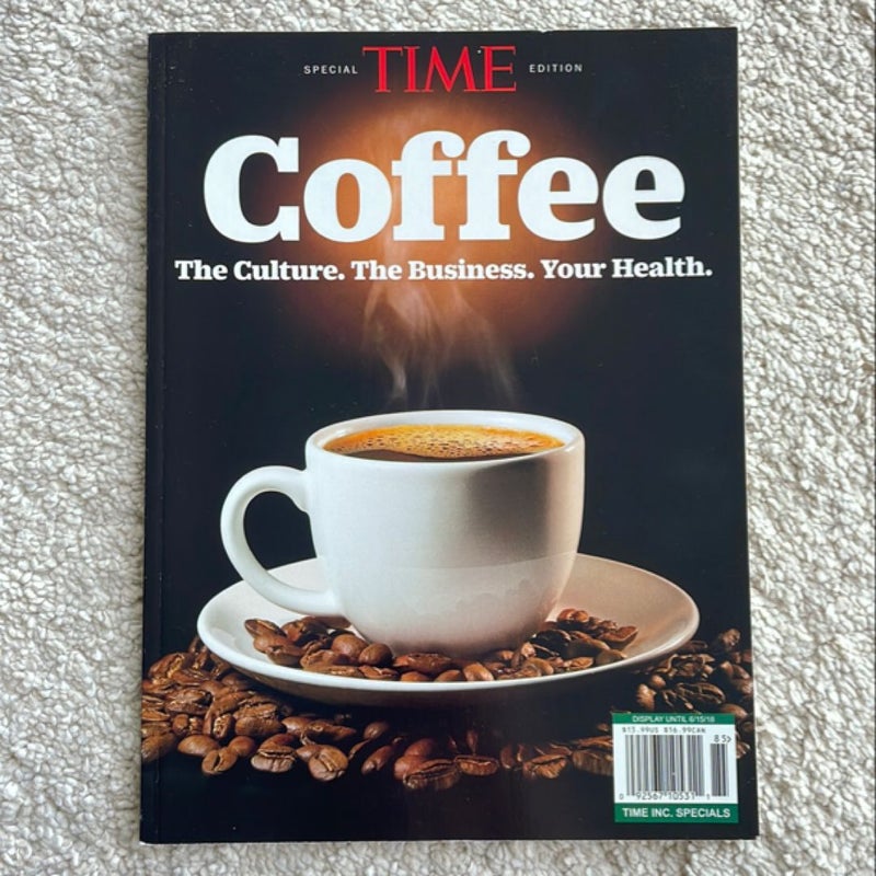 Coffee : The Culture. The Business. Your Health.