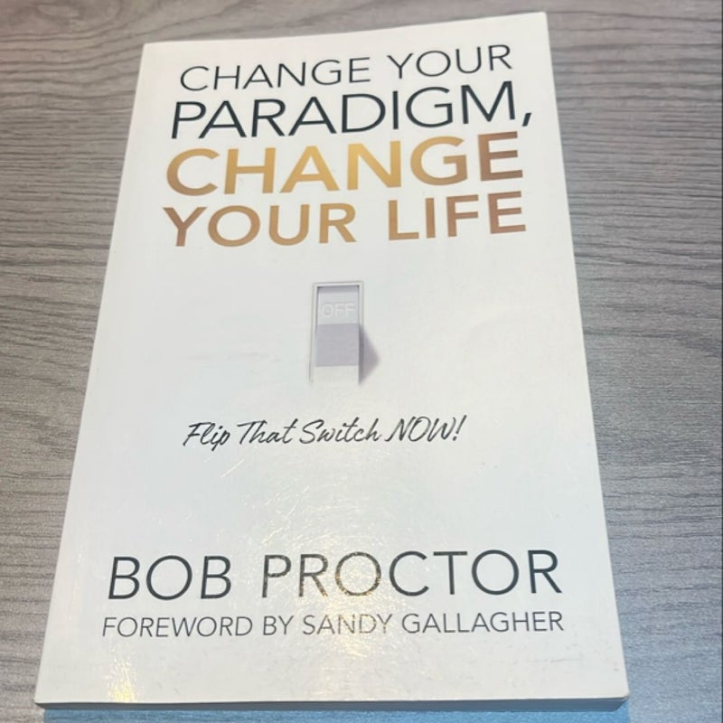 Change Your Paradigm, Change Your Life