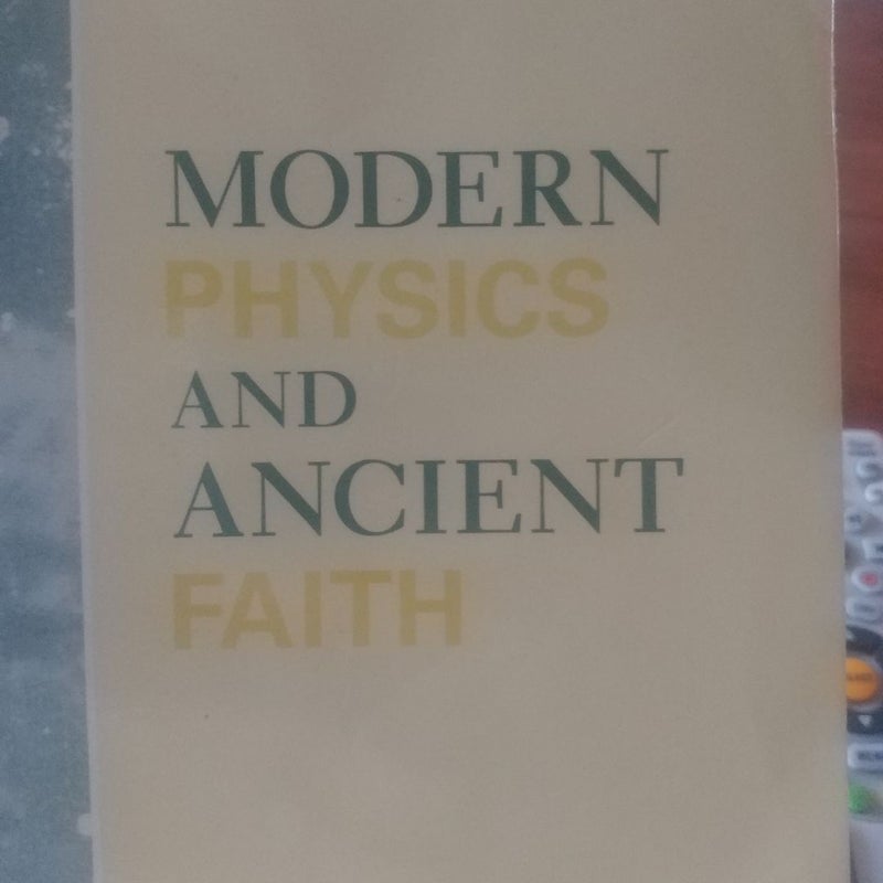 Modern Physics and Ancient Faith