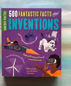 Micro Facts!: 500 Fantastic Facts about Inventions