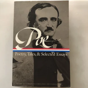 Edgar Allan Poe: Poetry, Tales, and Selected Essays