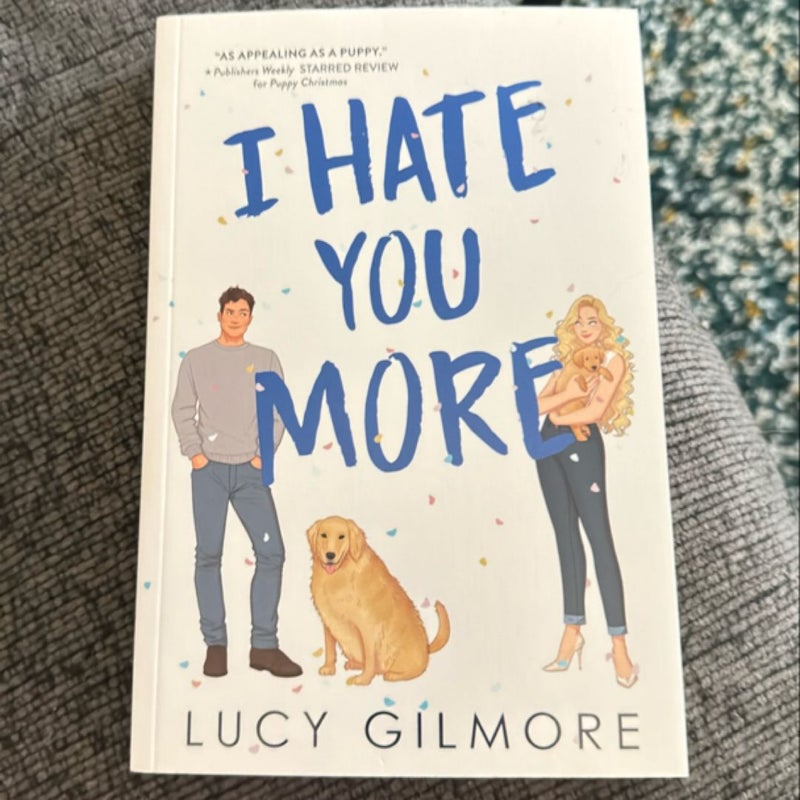 I Hate You More