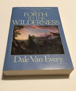 Forth to the Wilderness