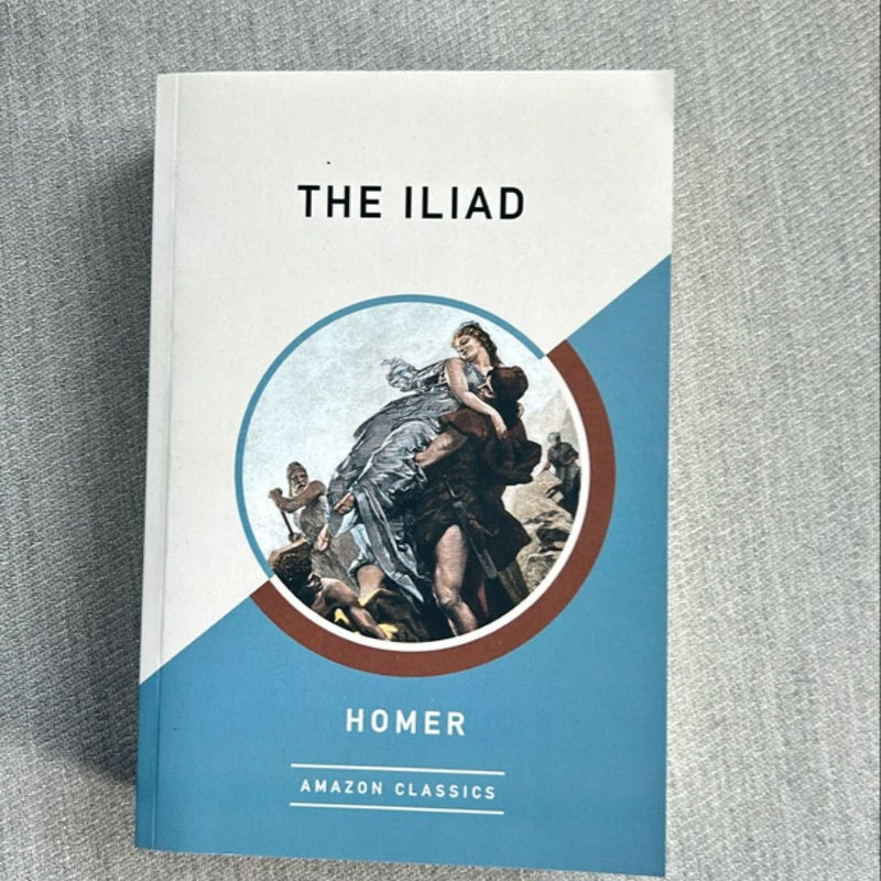 The Iliad (AmazonClassics Edition)