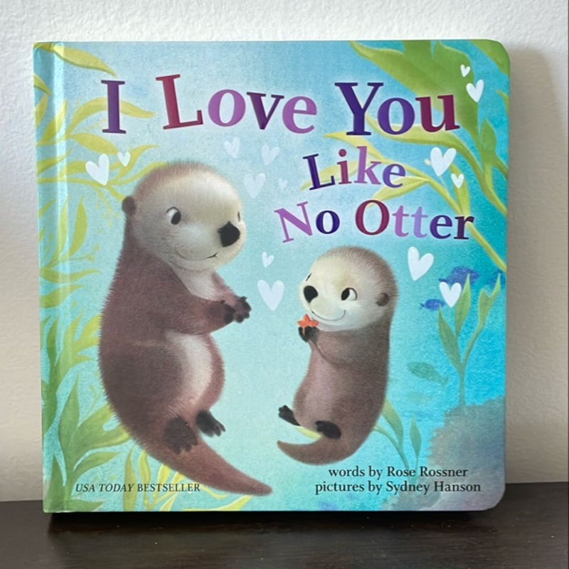 I Love You Like No Otter