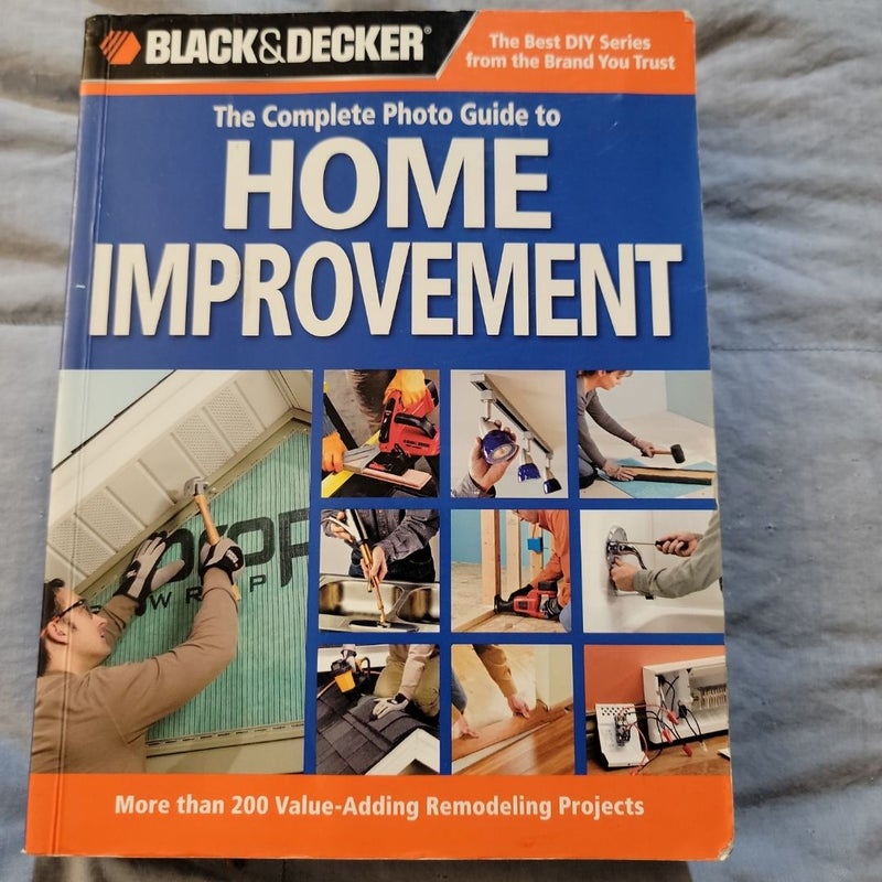 Black & Decker the Complete Photo Guide to Home Improvement