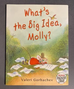 What’s The Big Idea, Molly?