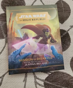 Star Wars: the High Republic: Mission to Disaster