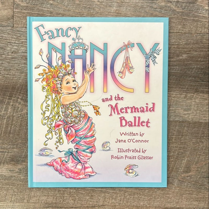 Fancy Nancy and the Mermaid Ballet