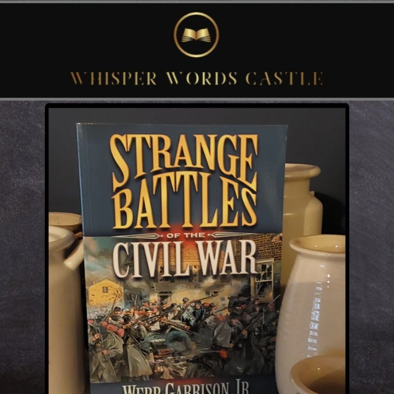 Strange Battles of the Civil War