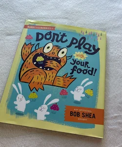 Buddy and the Bunnies in: Don't Play with Your Food!