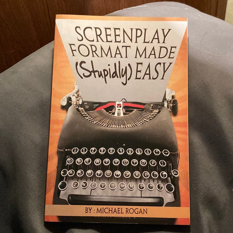 Screenplay Format Made (Stupidly) Easy