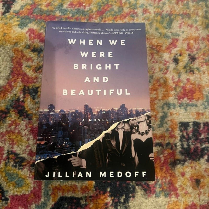 When We Were Bright and Beautiful: A Novel - Paperback By Medoff, Jillian - GOOD