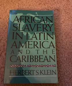 African Slavery in Latin America and the Caribbean
