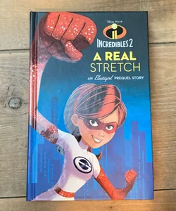 Incredibles 2: a Real Stretch: an Elastigirl Prequel Story