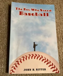 The Boy Who Saved Baseball