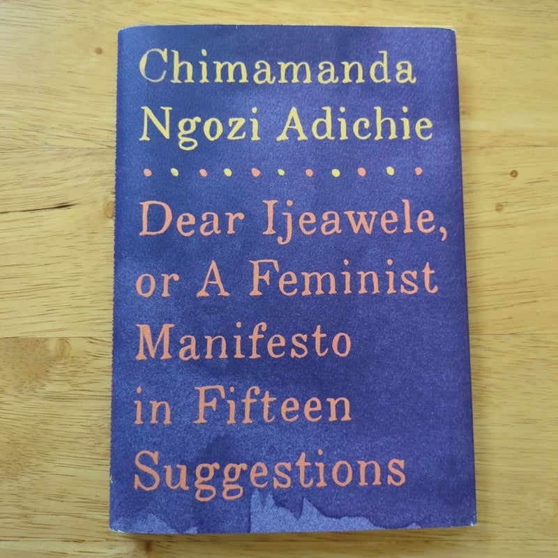 Dear Ijeawele, or a Feminist Manifesto in Fifteen Suggestions