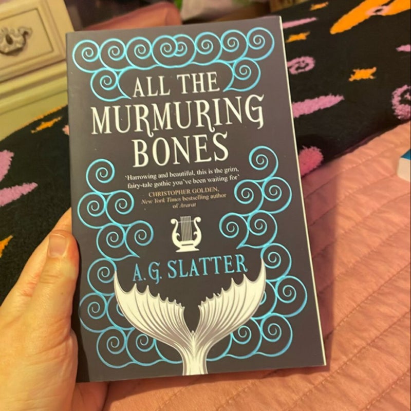 All the Murmuring Bones by A. G. Slatter