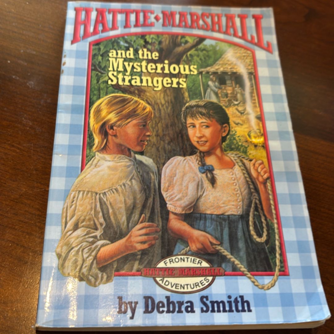 Hattie Marshall and the Mysterious Strangers