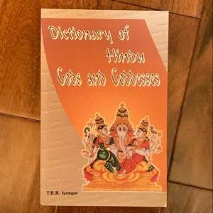 Dictionary of Hindu Gods and Goddesses