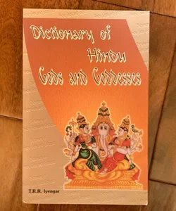 DICTIONARY OF HINDU GODS AND GODDESSES