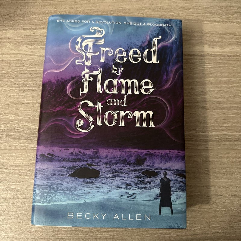 Freed by Flame and Storm