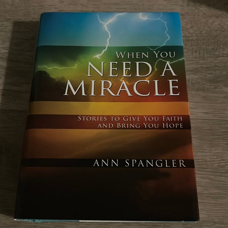 When You Need a Miracle