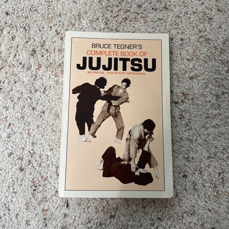 Bruce Tegner's Complete Book of Jujitsu