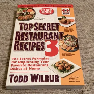 Top Secret Restaurant Recipes 3