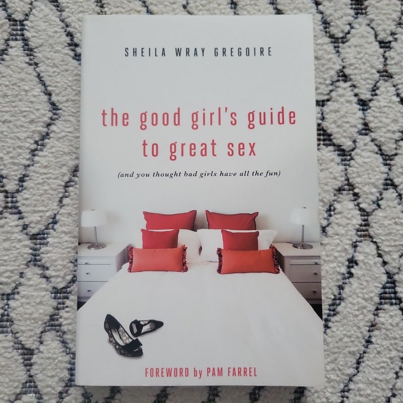 The Good Girl's Guide to Great Sex