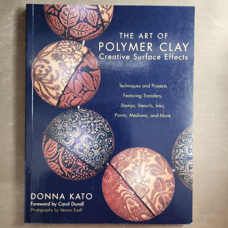 The Art of Polymer Clay Creative Surface Effects