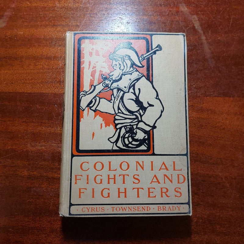 Colonial Fights and Fighters 1556 to 1759