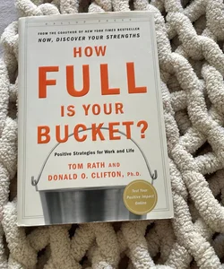 How Full Is Your Bucket? Expanded Anniversary Edition