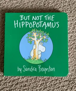 But Not the Hippopotamus